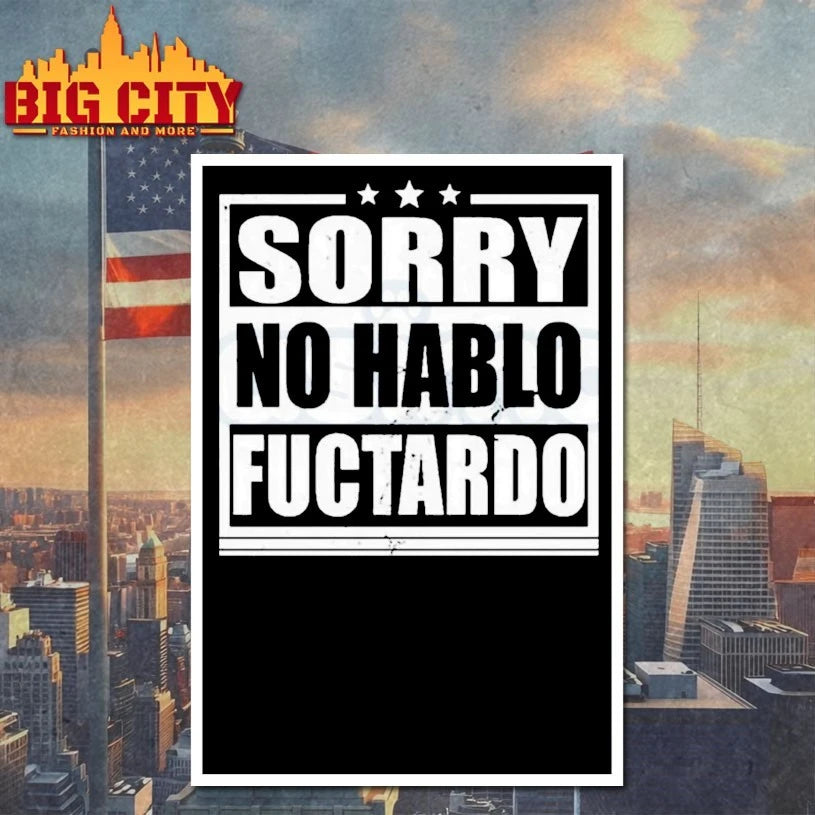 Sorry No Hablo Fuctardo shirt