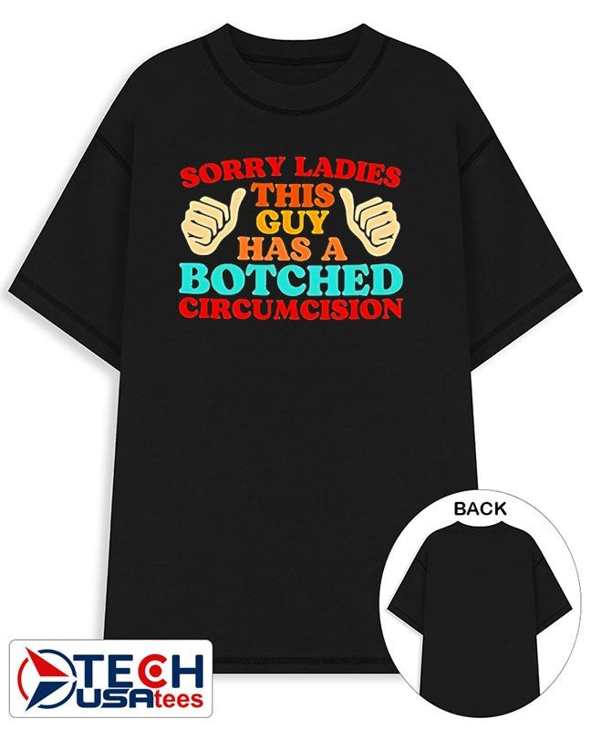 Sorry ladies this guy has a botched circumcision shirt