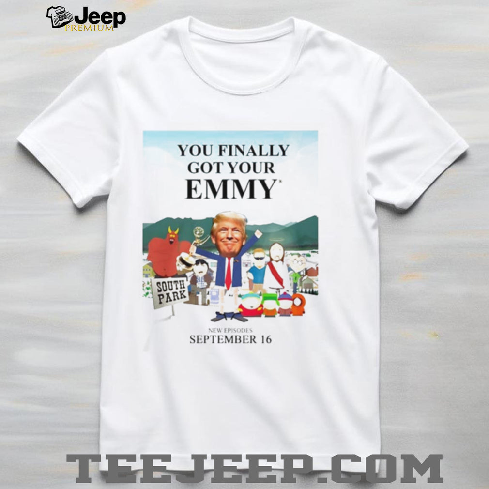 South Park Diss Donald Trump You Finally Got Your Emmy Show 2026 shirt