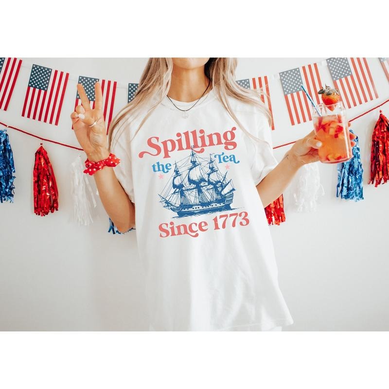 Spilling The Tea Since 1773 Shirt, 4th Of July Shirt, Patriotic Shirt, Usa Shirt, Boston Tea Party, Fourth Of July Shirt,...