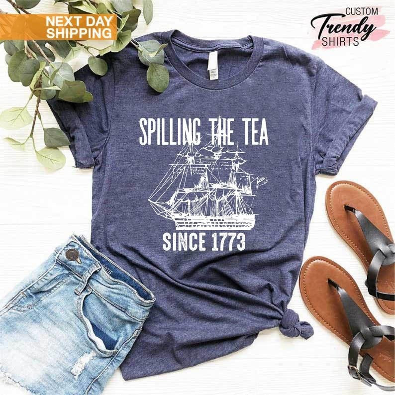 Spilling The Tea Since 1773 Shirt, History Teacher Gift, Funny History Teacher Shirt, Patriotic Teacher, History Lover...