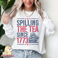 Spilling The Tea Since 1773 T Shirt Hoodie Sweater American Freedom Shirt 4th Of July Fourth Of July 4th Of July Shirt...