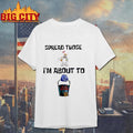 Spread Those Im About To Cum Bucket Shirt