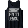 Squat On My Face Respectfully Funny Tank Top MADE IN USA T-Shirts, Hoodie, Sweatshirt | PureTeeCo.com
