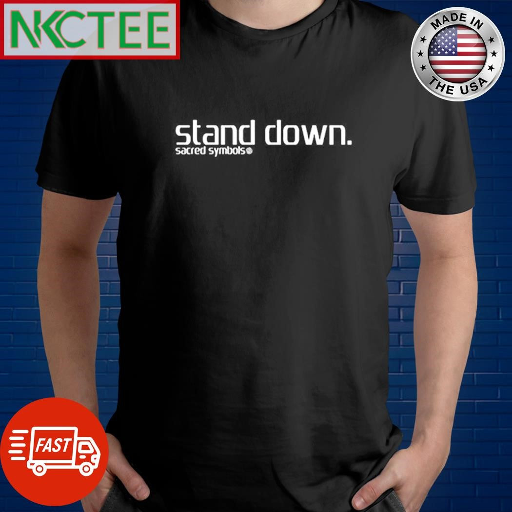 Stand down sacred symbols shirt