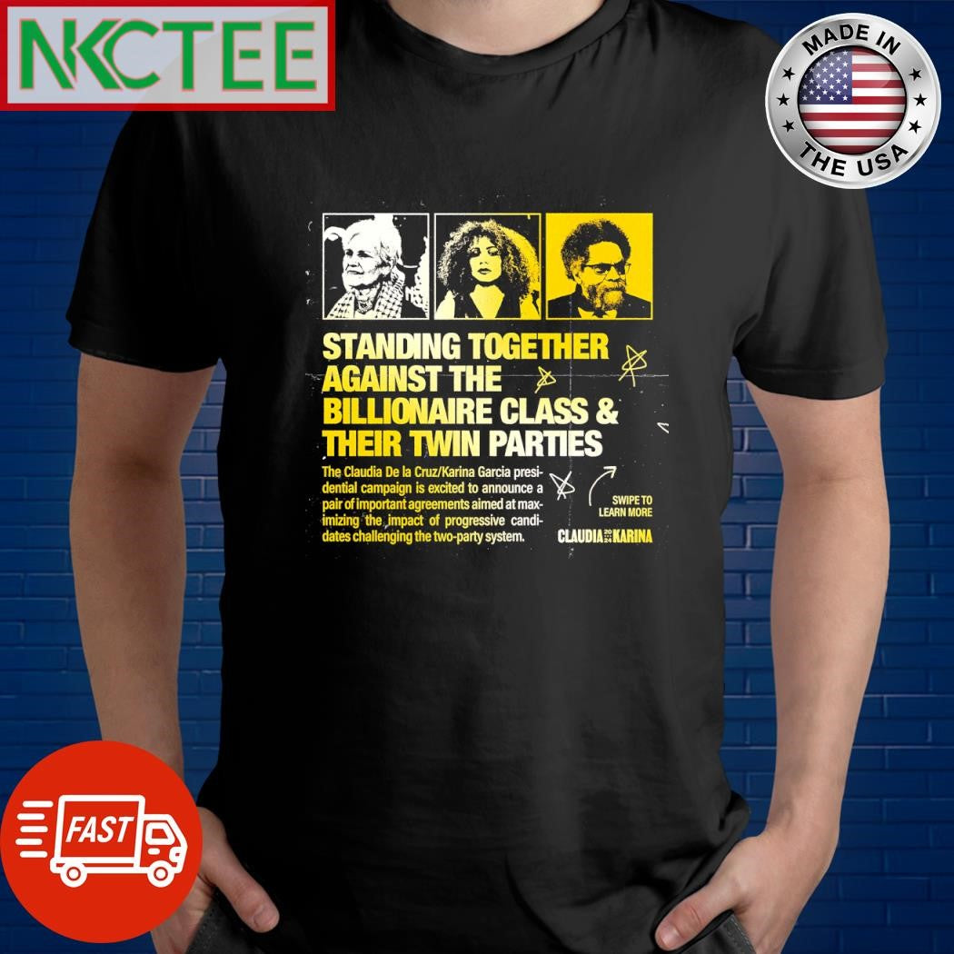 Standing together against the billionaire class and their twin parties shirt