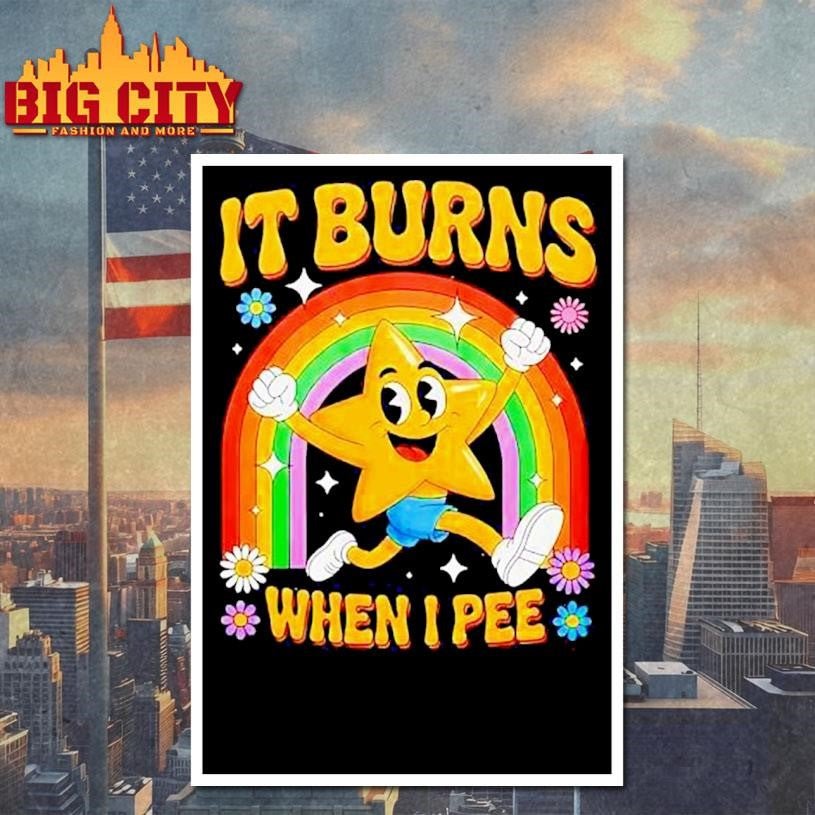 Star Runing Behind Rainbow It Burns When I Pee Shirt