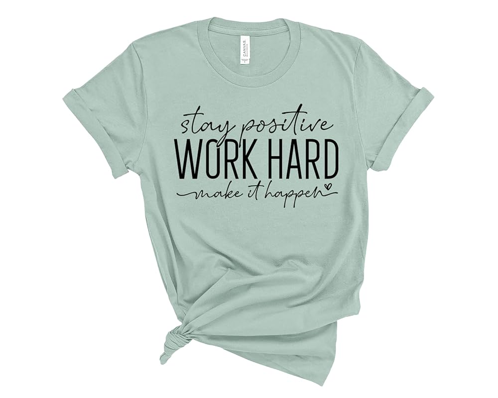 Stay Positive Work Hard Make It Happen Shirt thd Hoodie, Sweatshirt | PureTeeCo.com