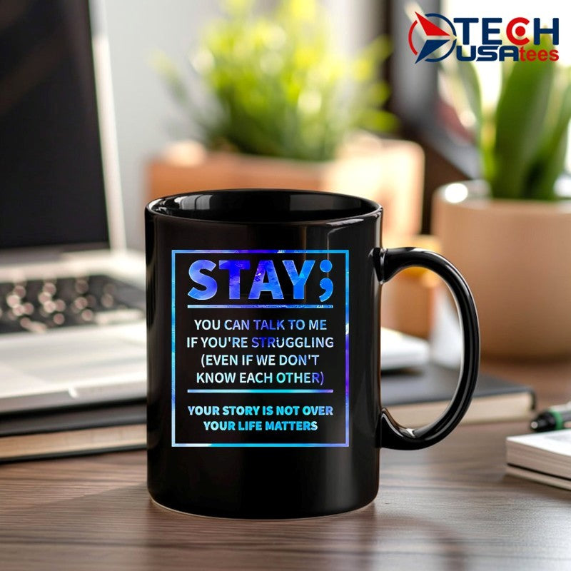 Stay you can talk to me if you’re struggling shirt
