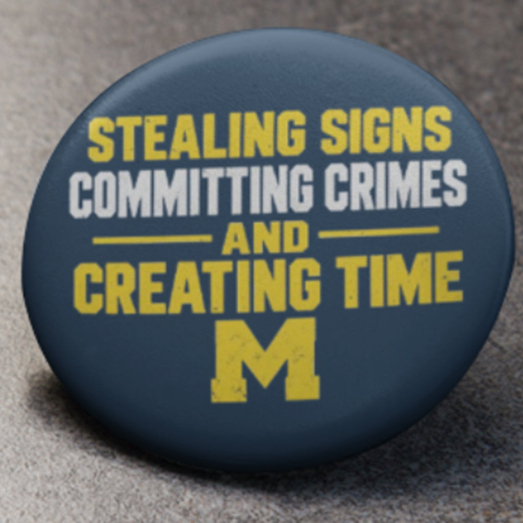 Michigan Stealing Signs Committing Crimes And Creating Time Button