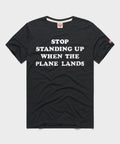 Stop Standing Up When The Plane Lands