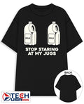 Stop staring at my jugs milk shirt