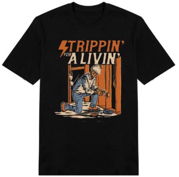 Stripin' for a Livin', Funny shirt, Unisex T-Shirt, For Men Women Menswear Top Hoodie, Sweatshirt | PureTeeCo.com