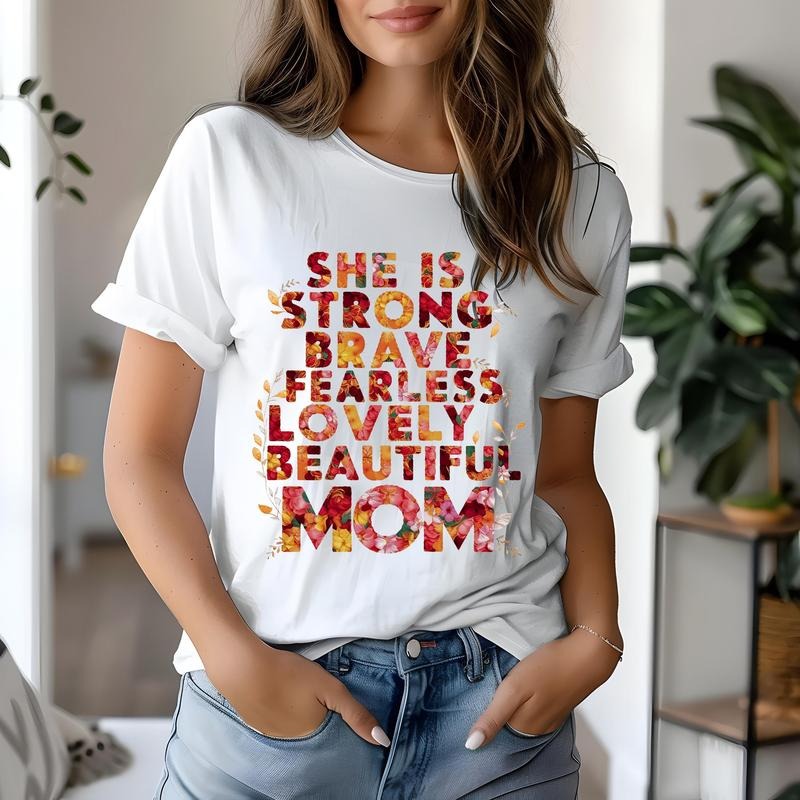 Strong Mom Mother Day T-shirt Mother Day 2024 Mother Day Quote Brave Mom Fearless Mom Lovely Mom Beautiful Mom Courageous...