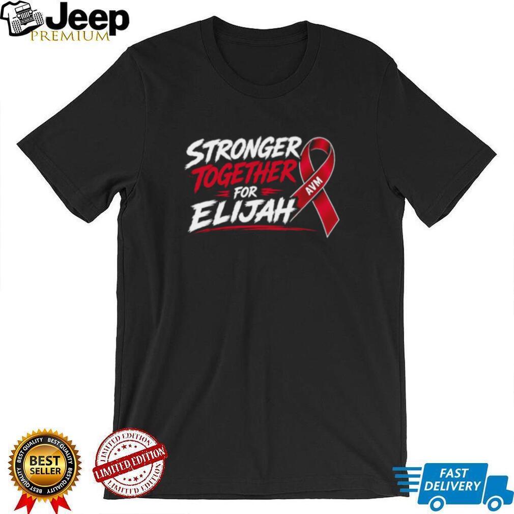 Stronger Together for Elijah AVM Fundraiser shirt