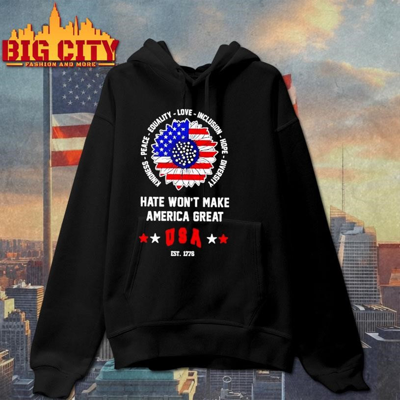 Sunflower Hate Wont Make America Great Usa Est 1776 Shirt