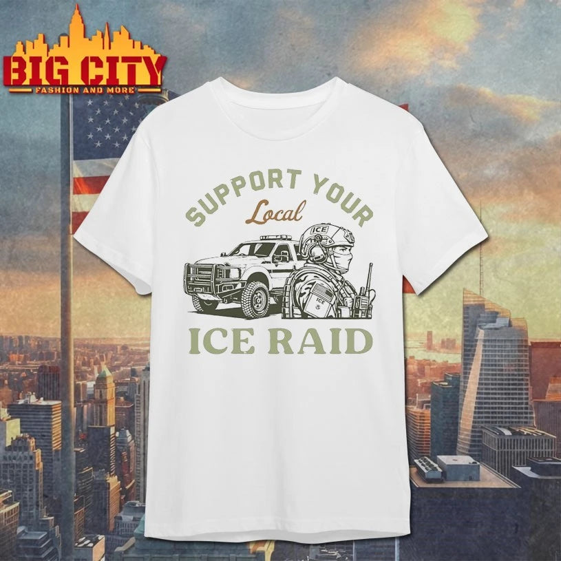 Support Your Local Ice Raid Customs Enforcement agency shirt