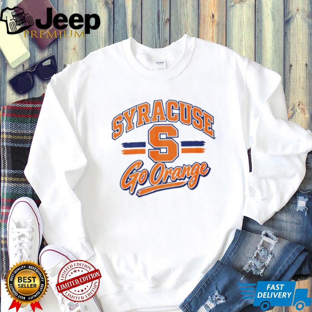 Syracuse And Orange Go And Orange shirt