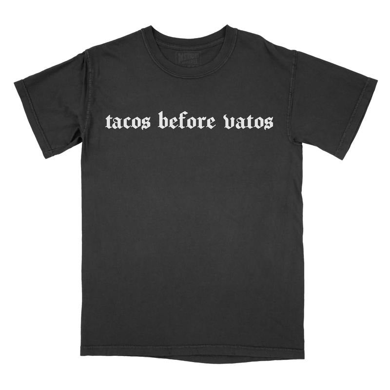 Tacos Before Vatos PRINTED FONT - Comfort Colors Tee Hoodie, Sweatshirt | PureTeeCo.com