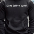Tacos Before Vatos PRINTED FONT - Fleece Hoodie T-Shirts, Sweatshirt | PureTeeCo.com