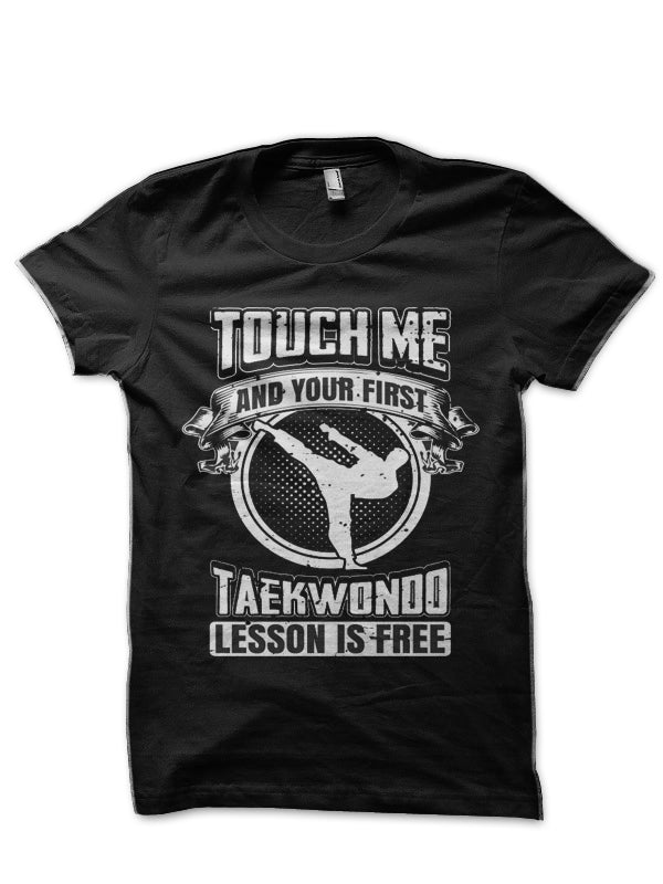 Touch Me and Your First Taekwondo Lesson Is Free T-Shirt Hoodie, Sweatshirt | PureTeeCo.com