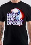 Take My Breath T-Shirt Hoodie, Sweatshirt | PureTeeCo.com