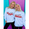 Taken or Single White Sweatshirt T-Shirts, Hoodie | PureTeeCo.com