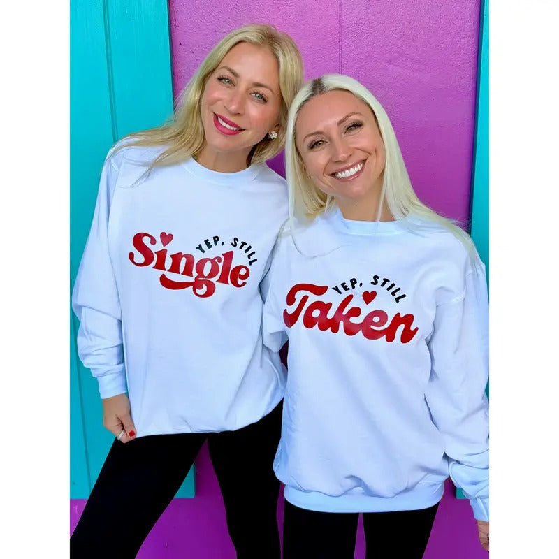 Taken or Single White Sweatshirt T-Shirts, Hoodie | PureTeeCo.com