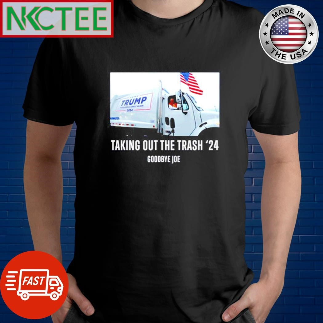 Taking Out The Trash Goodbye Joe Tee Shirt