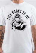 Talk Darcy To Me White T-Shirt Hoodie, Sweatshirt | PureTeeCo.com