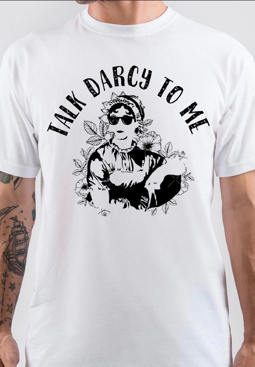 Talk Darcy To Me White T-Shirt Hoodie, Sweatshirt | PureTeeCo.com