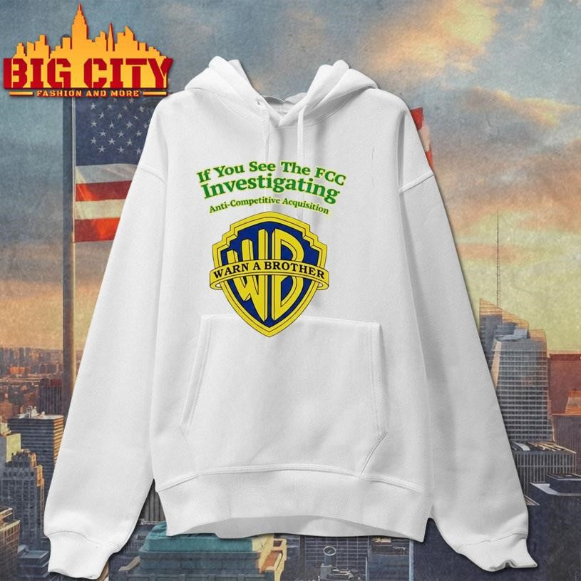Ted Sarandos If You See The Fcc Investigating Warn A Brother Shirt