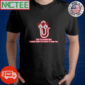 Tell crowdstrike I want them to know it was me shirt
