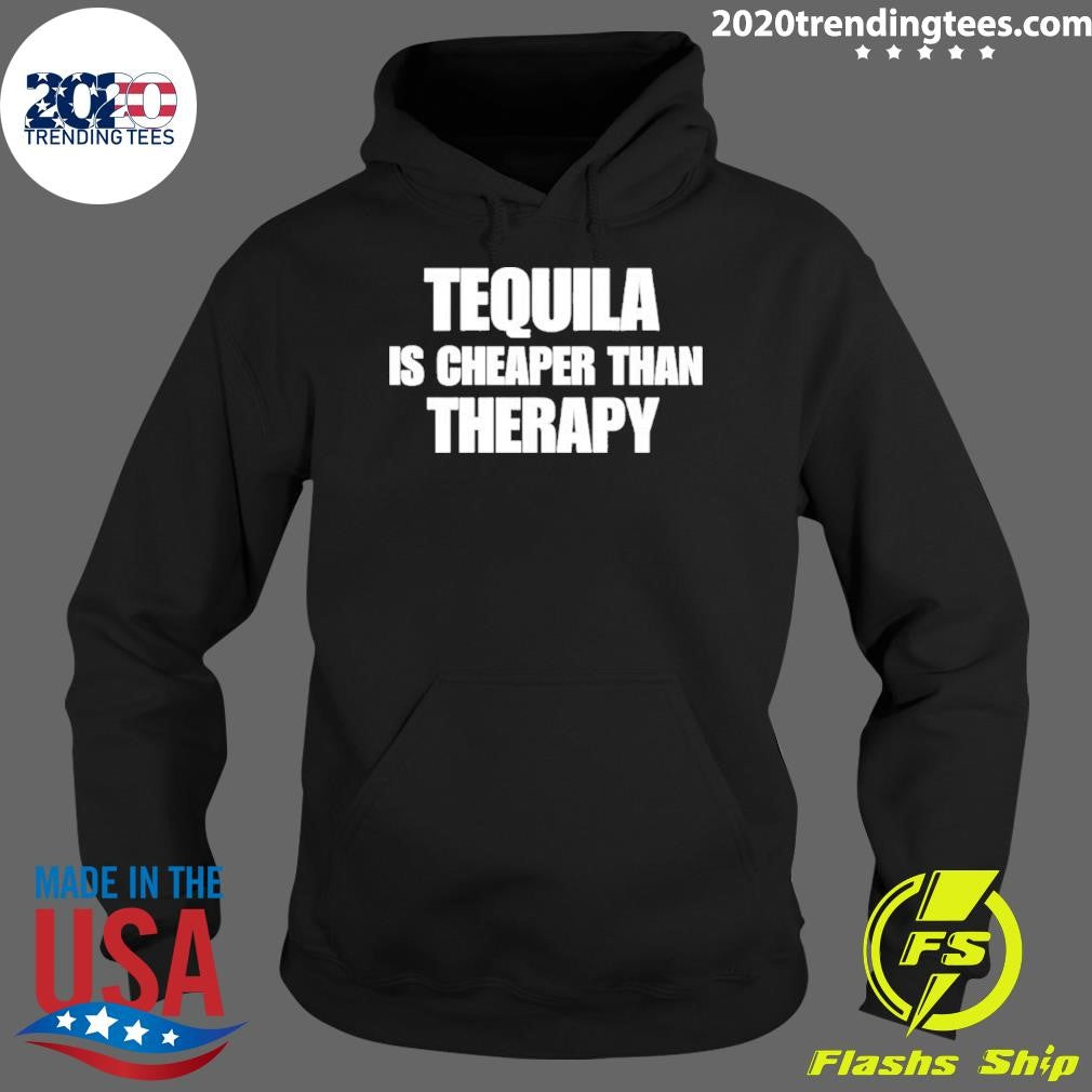 Tequila Is Cheaper Than Therapy 2026 Tee Shirt