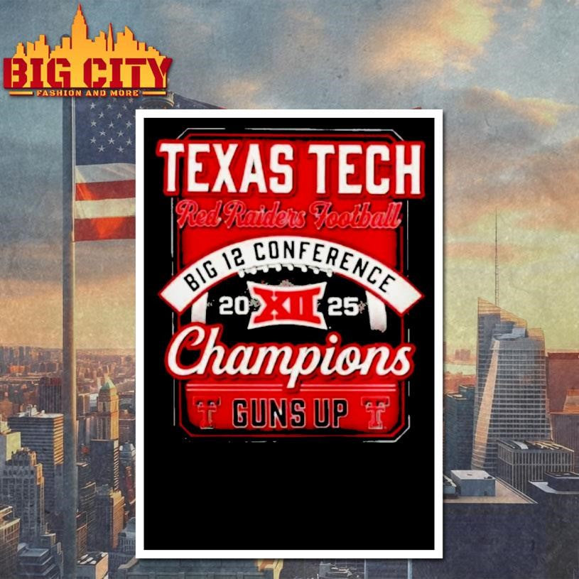 Texas Tech Red Raiders Football Big 12 Conference 2025 Champions Guns Up Shirt