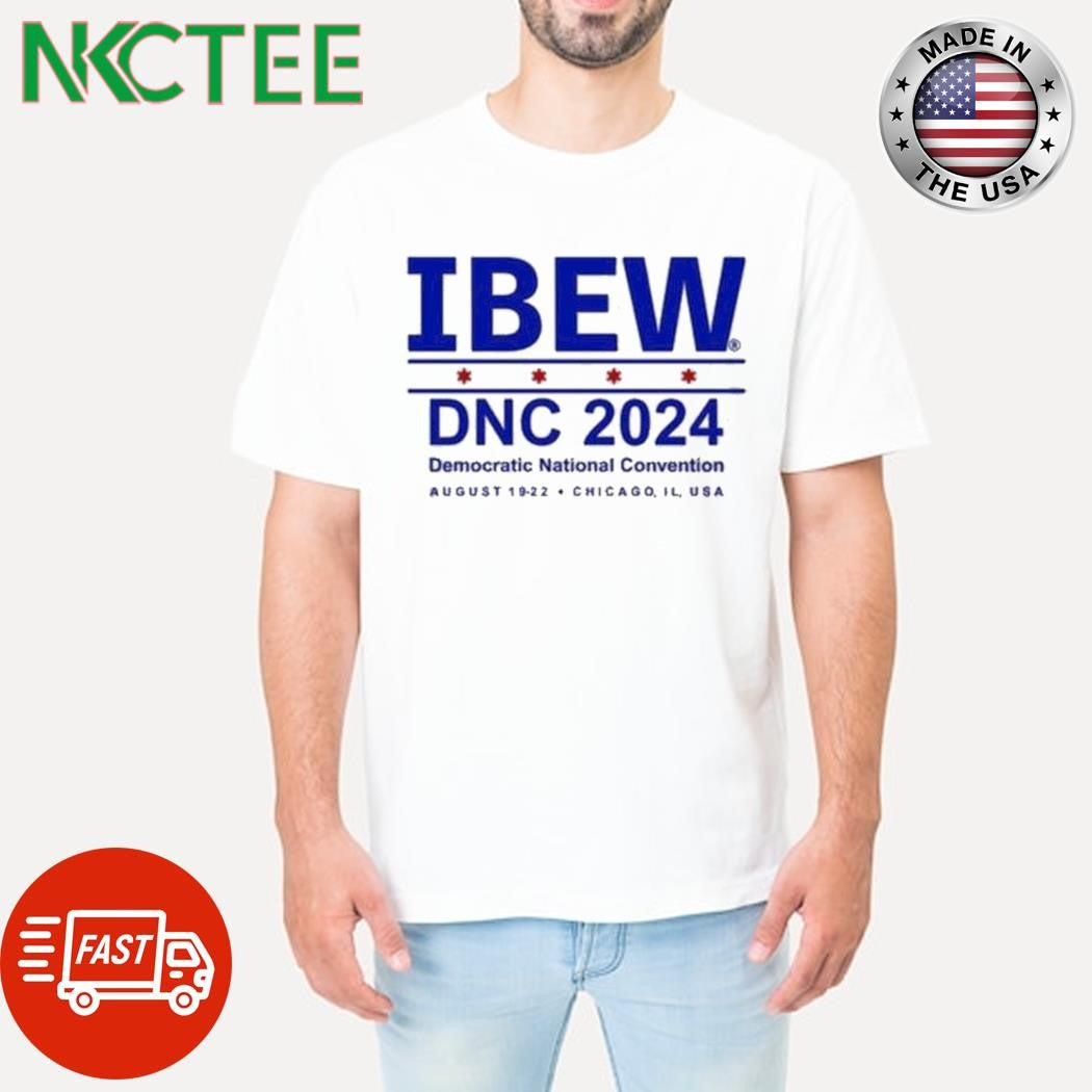 Ibew Dnc 2024 Democratic National Convention Shirt