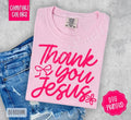 Thank You Jesus Shirt Comfort Colors, Trendy Religious Women's Tee, Gift for Her Hoodie, Sweatshirt | PureTeeCo.com