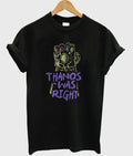 Thanos Was Right T-Shirt Hoodie, Sweatshirt | PureTeeCo.com