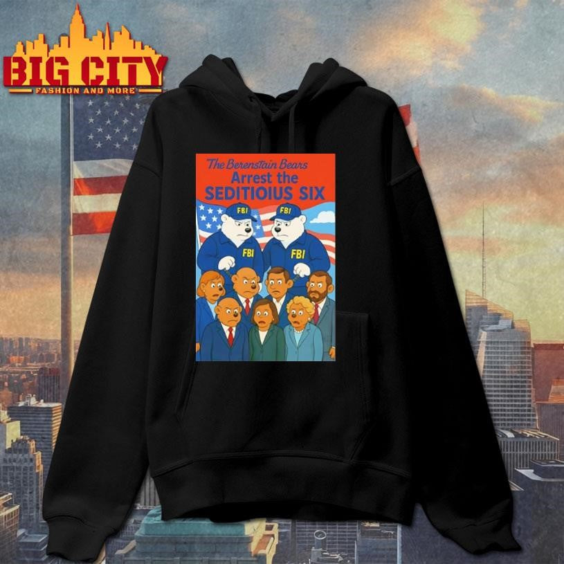 The Berenstain Bears Arrest The Seditious Six Shirt