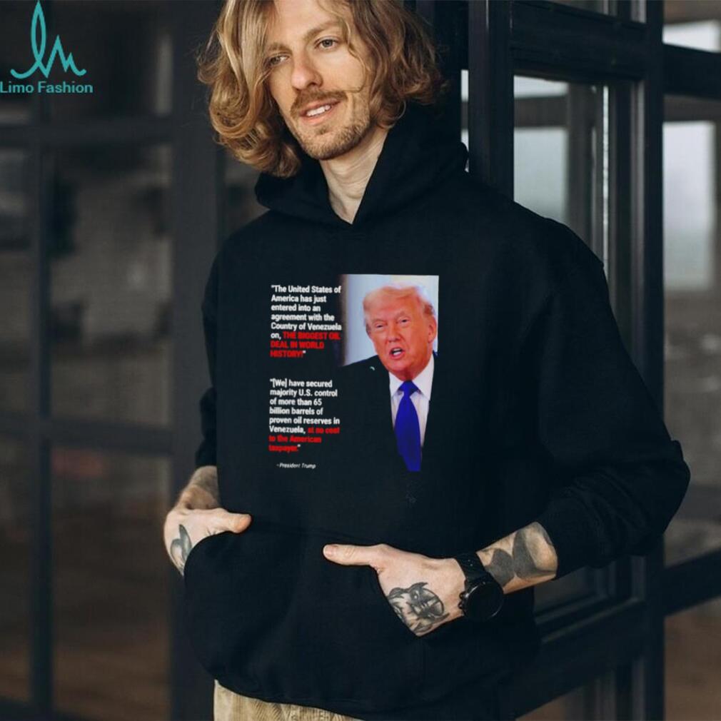 The Biggest Oil Deal In World History Trump shirt