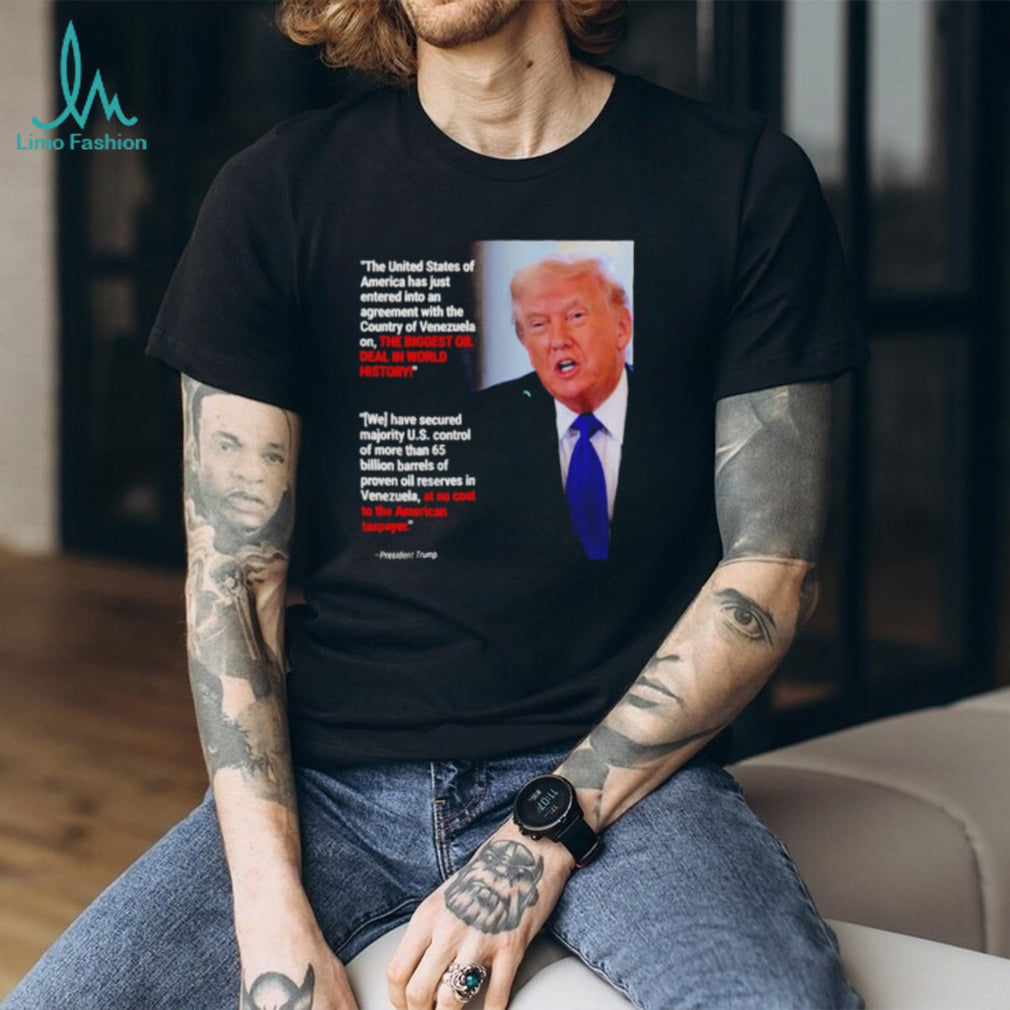 The Biggest Oil Deal In World History Trump shirt