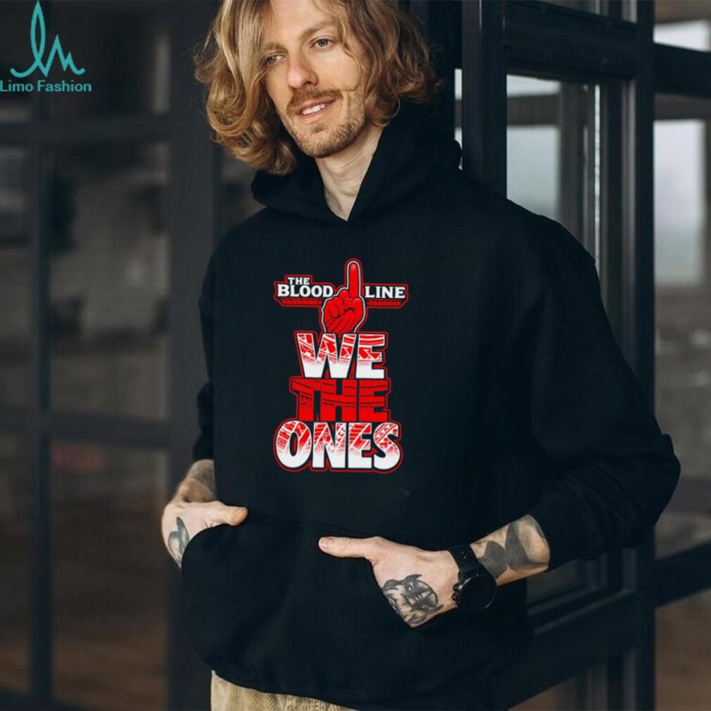 The Bloodline We The Ones shirt