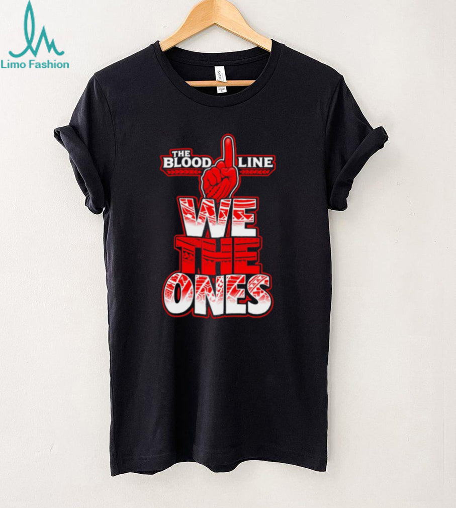 The Bloodline We The Ones shirt