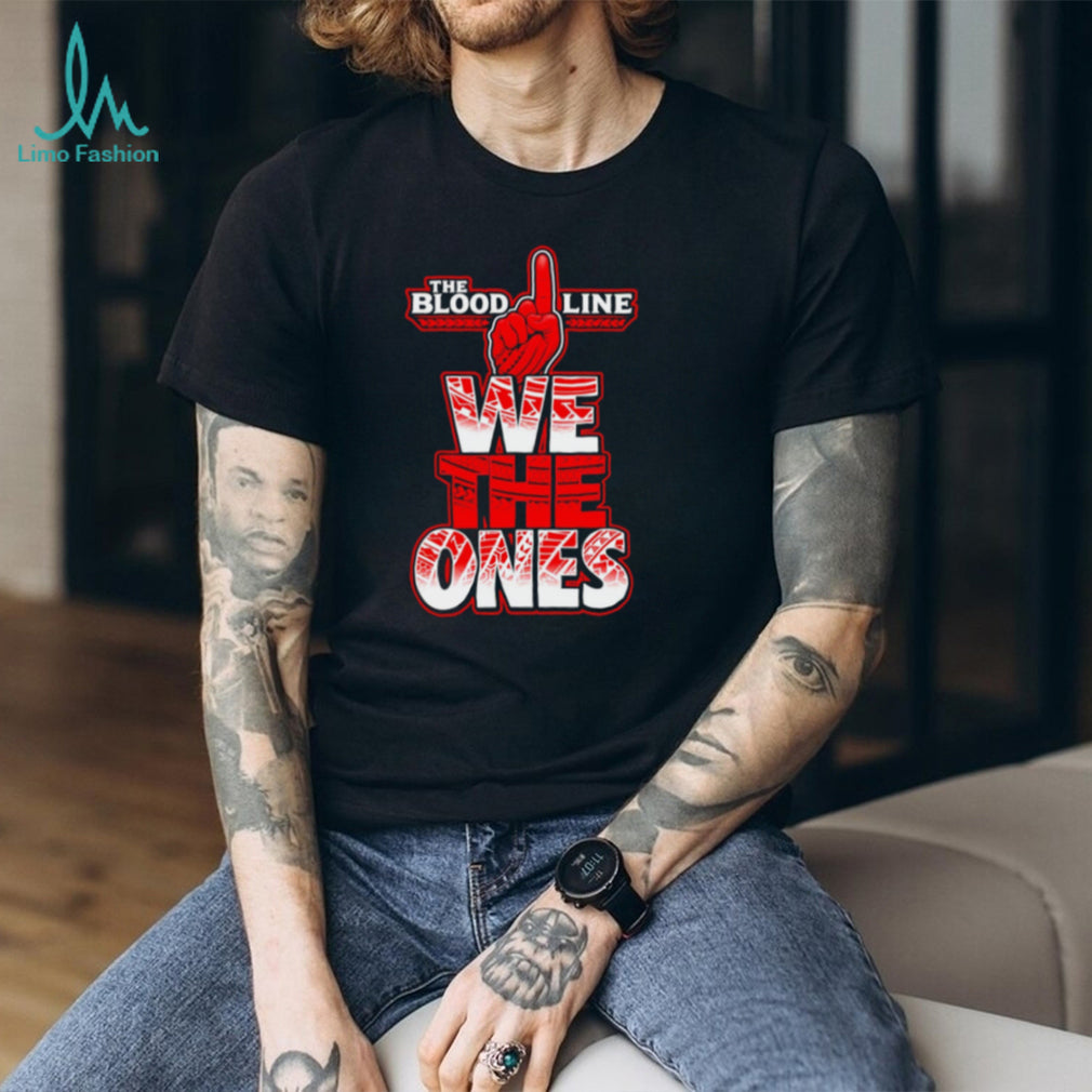 The Bloodline We The Ones shirt