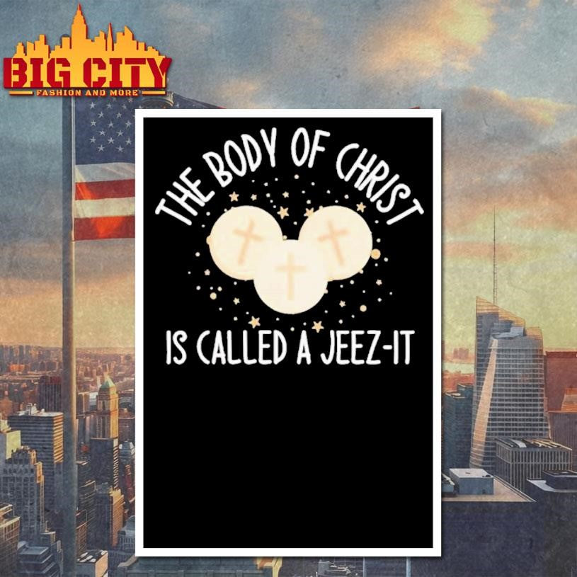 The Body Of Christ Is Called A Jeez It Shirt