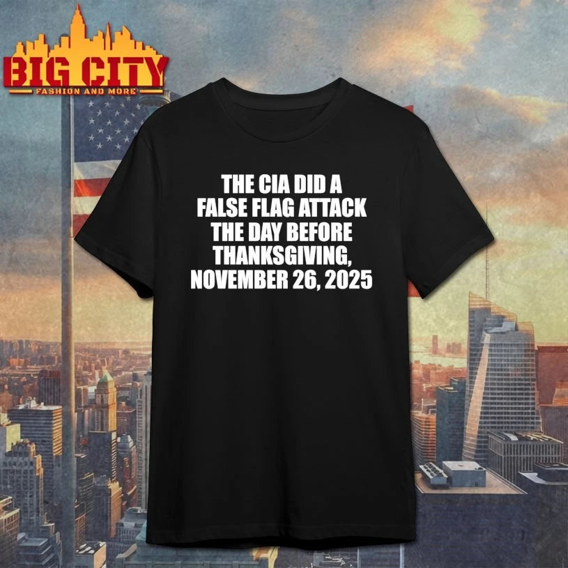 The CIA Did A False Flag Attack The Day Before Thanksgiving shirt