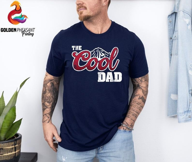 The Cool Dad Shirt, Father's Day Shirt, The Cool Dad T-Shirt, Gift For Dad, Dad Life Shirt, Gift For Cool Dad, Trendy Dad...