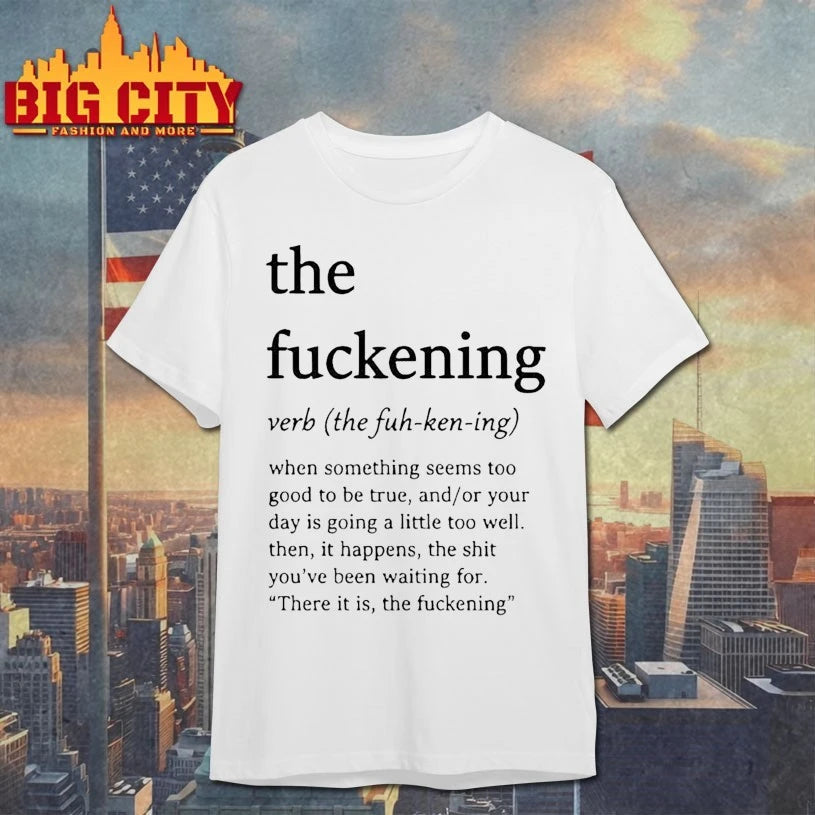 The Fuckening The Fuh-Ken-Ing Verb shirt