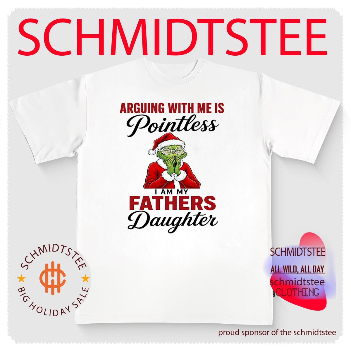 The Grinch Arguing With Me Is Pointless I Am My Fathers Daughter shirt