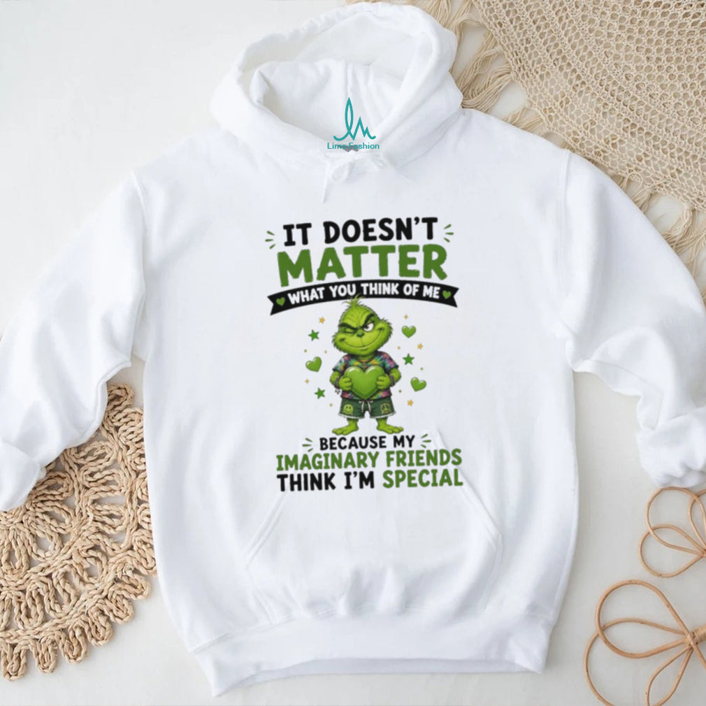The Grinch It Doesn’t Matter What You Think of Me Imaginary Friends Quote shirt